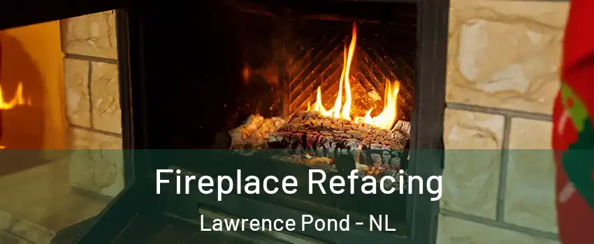  Fireplace Refacing Lawrence Pond - NL