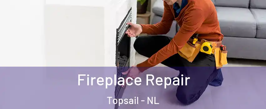  Fireplace Repair Topsail - NL