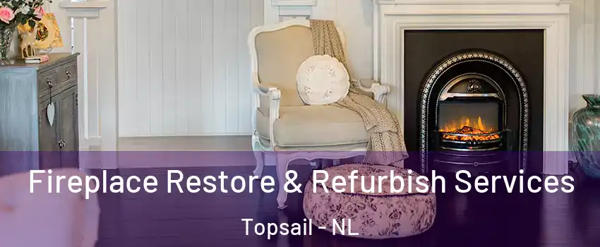  Fireplace Restore & Refurbish Services Topsail - NL