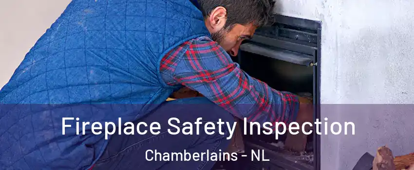  Fireplace Safety Inspection Chamberlains - NL