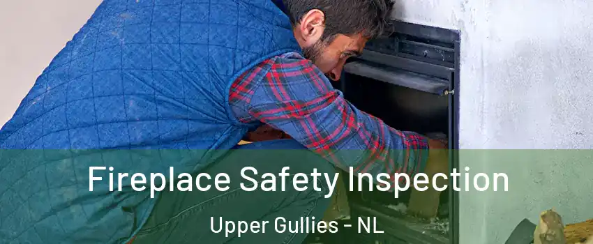  Fireplace Safety Inspection Upper Gullies - NL