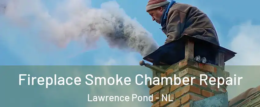  Fireplace Smoke Chamber Repair Lawrence Pond - NL