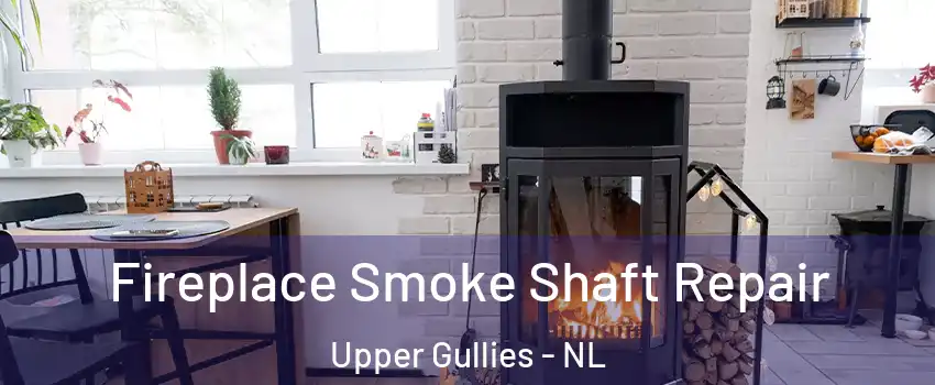  Fireplace Smoke Shaft Repair Upper Gullies - NL