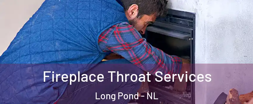  Fireplace Throat Services Long Pond - NL