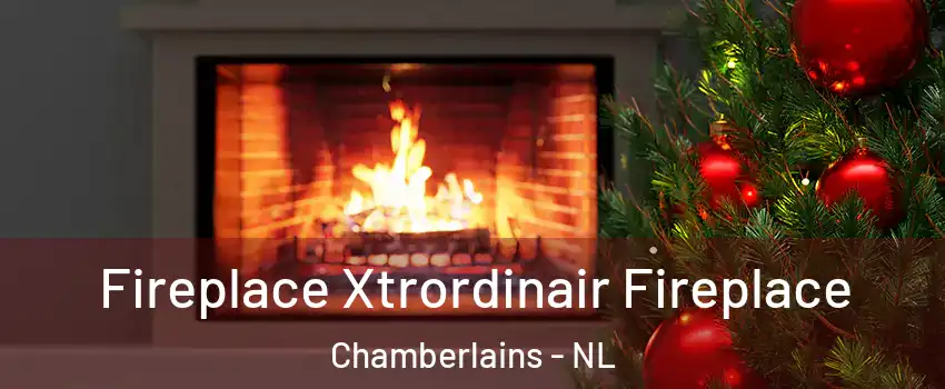  Fireplace Xtrordinair Fireplace Chamberlains - NL