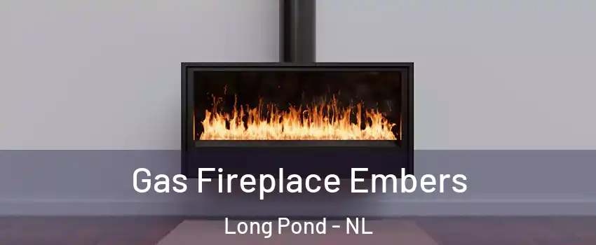  Gas Fireplace Embers Long Pond - NL