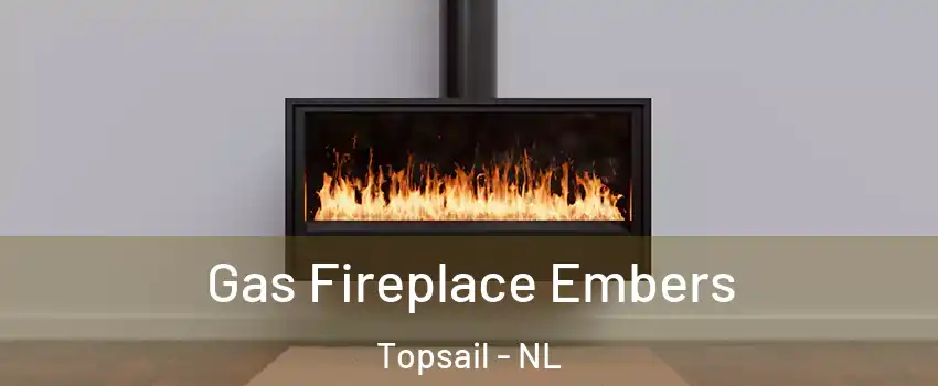  Gas Fireplace Embers Topsail - NL