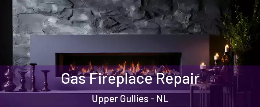  Gas Fireplace Repair Upper Gullies - NL