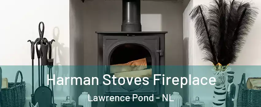  Harman Stoves Fireplace Lawrence Pond - NL