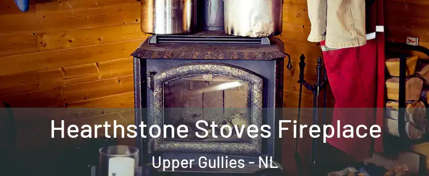  Hearthstone Stoves Fireplace Upper Gullies - NL