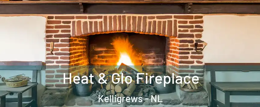  Heat & Glo Fireplace Kelligrews - NL