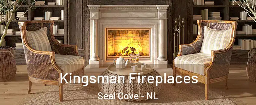  Kingsman Fireplaces Seal Cove - NL