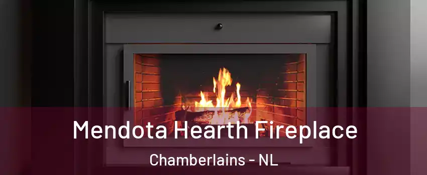 Mendota Hearth Fireplace Chamberlains - NL