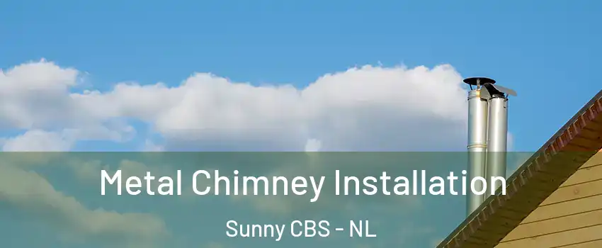  Metal Chimney Installation Sunny CBS - NL