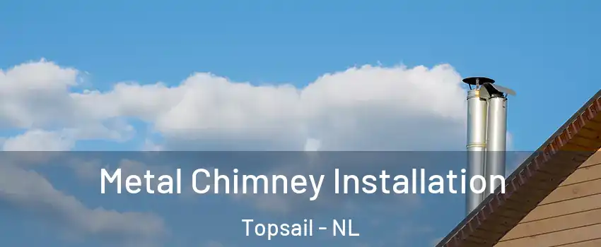  Metal Chimney Installation Topsail - NL
