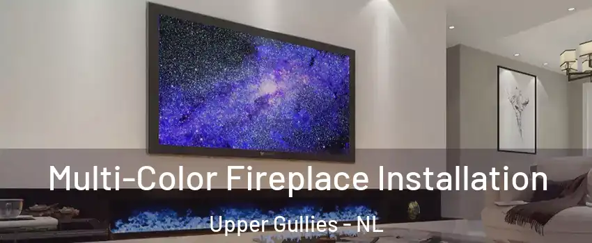  Multi-Color Fireplace Installation Upper Gullies - NL