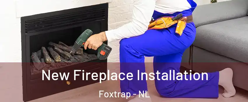  New Fireplace Installation Foxtrap - NL