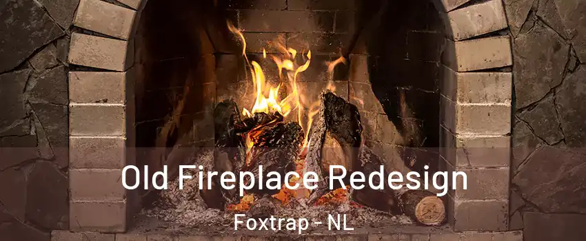  Old Fireplace Redesign Foxtrap - NL