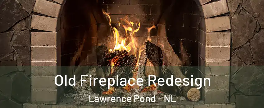  Old Fireplace Redesign Lawrence Pond - NL