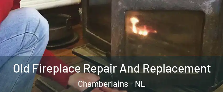  Old Fireplace Repair And Replacement Chamberlains - NL