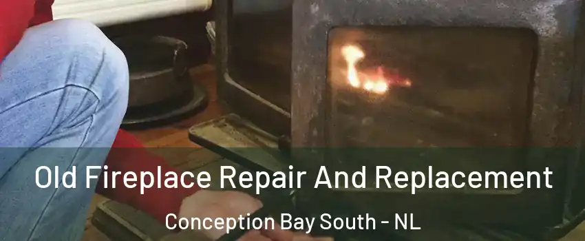  Old Fireplace Repair And Replacement Conception Bay South - NL