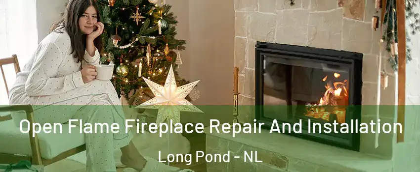  Open Flame Fireplace Repair And Installation Long Pond - NL