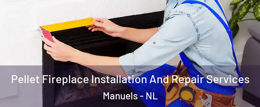  Pellet Fireplace Installation And Repair Services Manuels - NL