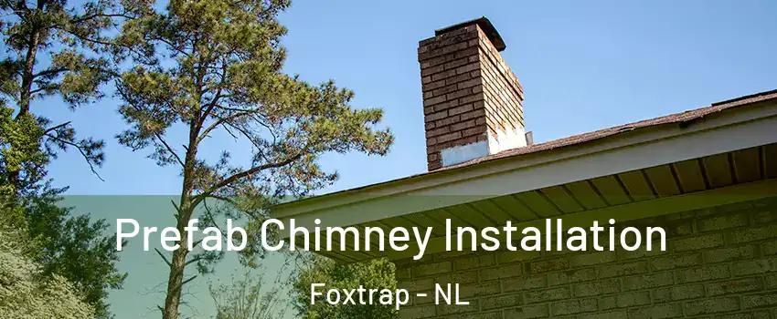  Prefab Chimney Installation Foxtrap - NL