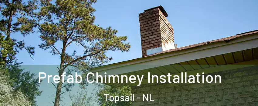  Prefab Chimney Installation Topsail - NL