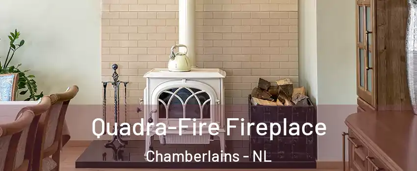  Quadra-Fire Fireplace Chamberlains - NL