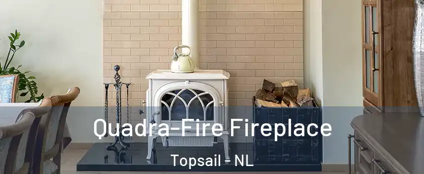  Quadra-Fire Fireplace Topsail - NL