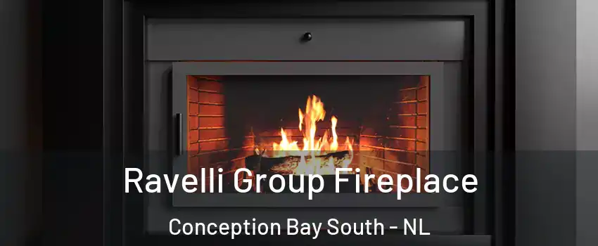  Ravelli Group Fireplace Conception Bay South - NL