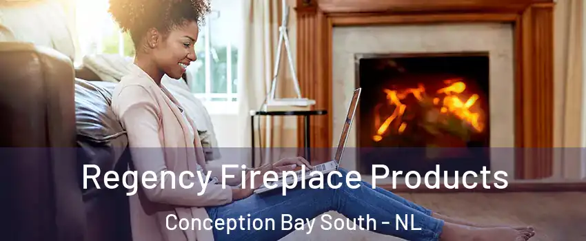 Regency Fireplace Products Conception Bay South - NL
