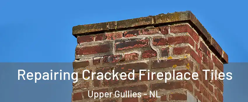  Repairing Cracked Fireplace Tiles Upper Gullies - NL