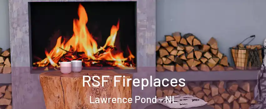 RSF Fireplaces Lawrence Pond - NL