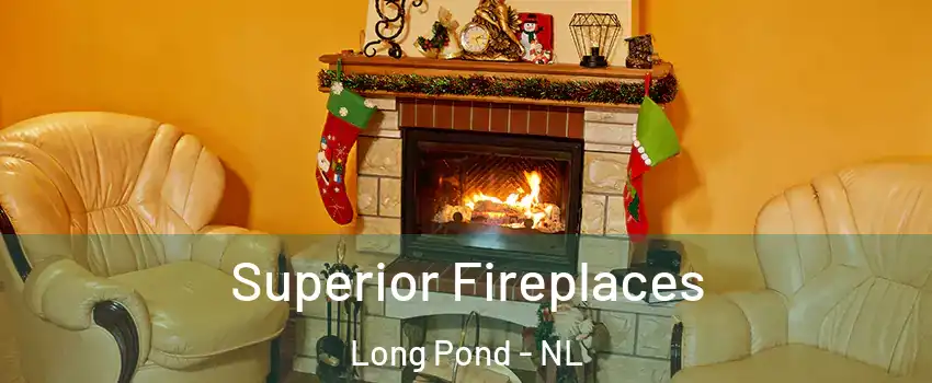 Superior Fireplaces Long Pond - NL