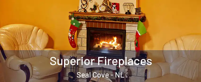  Superior Fireplaces Seal Cove - NL