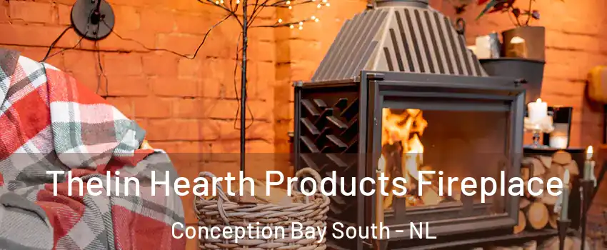  Thelin Hearth Products Fireplace Conception Bay South - NL