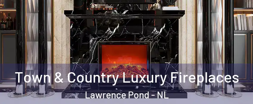  Town & Country Luxury Fireplaces Lawrence Pond - NL