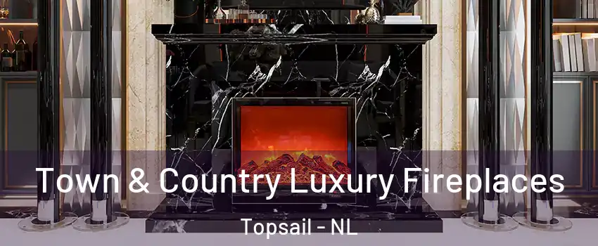  Town & Country Luxury Fireplaces Topsail - NL