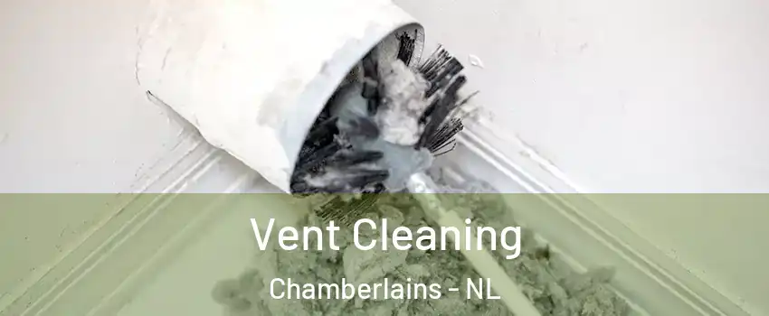  Vent Cleaning Chamberlains - NL