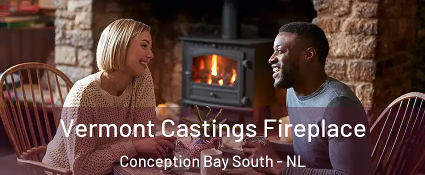  Vermont Castings Fireplace Conception Bay South - NL