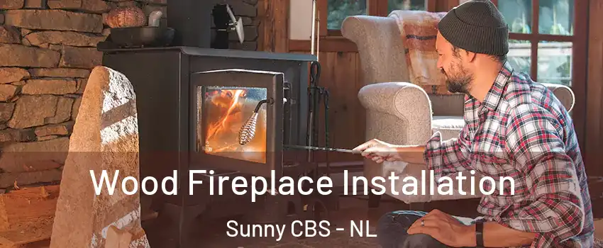  Wood Fireplace Installation Sunny CBS - NL