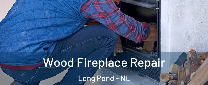  Wood Fireplace Repair Long Pond - NL