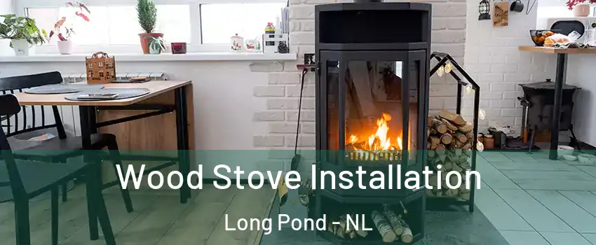  Wood Stove Installation Long Pond - NL
