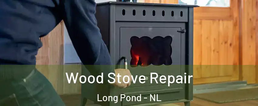  Wood Stove Repair Long Pond - NL